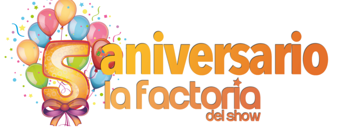 5º aniversario de La Factoria del Show