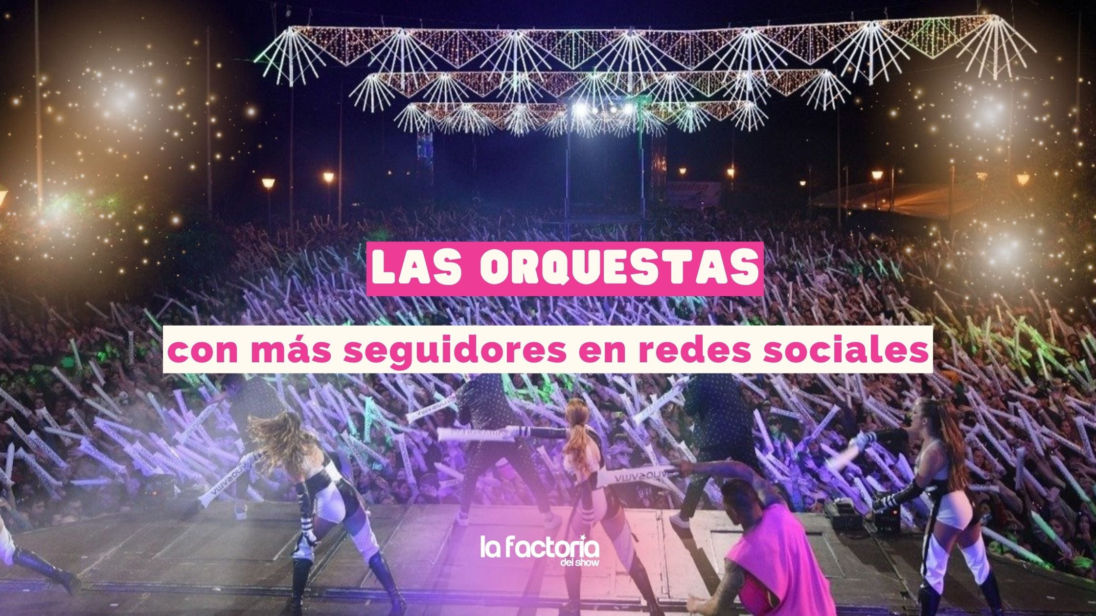¿Cuál es la mejor orquesta de España? ranking de las orquestas con más seguidores en redes sociales.